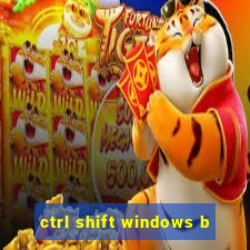 ctrl shift windows b